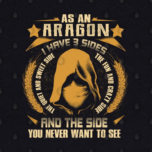 Aragon - I Have 3 Sides You Never Want to See by Cave Store